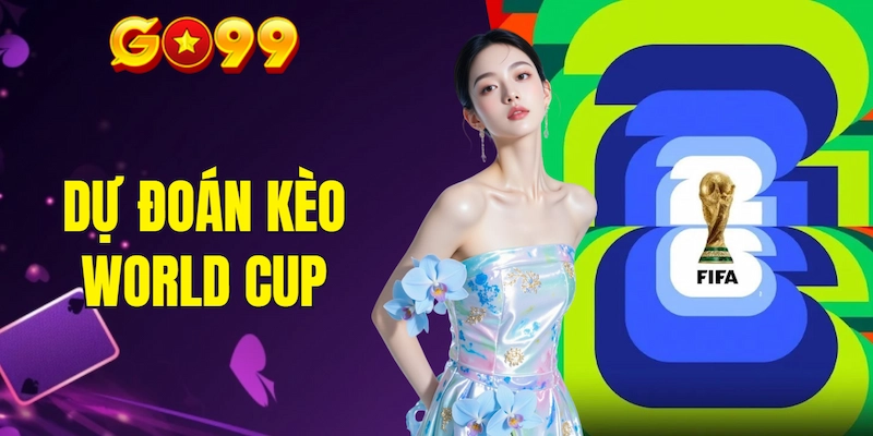 dự đoán kèo World Cup