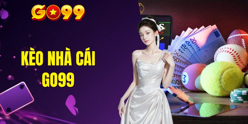 Kèo nhà cái GO99