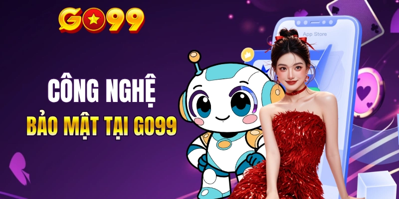 Nhà cái GO99 đã áp dụng bảo mật tốt nhất 
