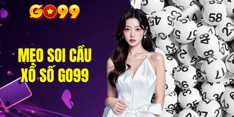 Mẹo soi cầu xổ số GO99